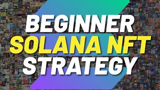 What It's Like Minting NFTs on Solana | Beginner NFT Strategy