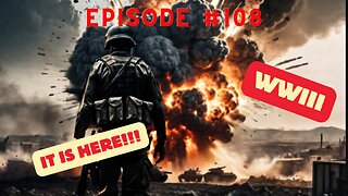 EP #108 WWIII is Here Emergency Broadcast