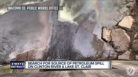 Search for source of petroleum spill on Clinton River and Lake St. Clair