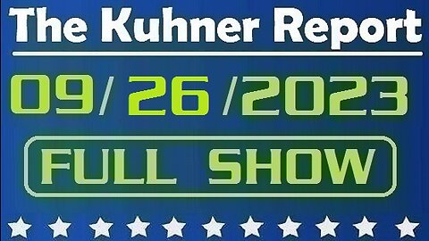 The Kuhner Report 09/26/2023 [FULL SHOW] Republicans divided over partial government shutdown