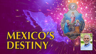 Mexico’s Destiny to Lead with Love, Fulfill with Faith and Win with Wisdom