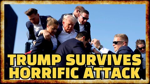 Trump Survives Terrifying Attack at Pennsylvania Rally