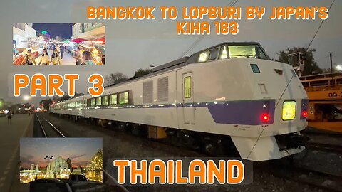 Japanese Kiha 183 Train Ride to Lopburi Part 3 - King Narai Festival 2023 - Thailand