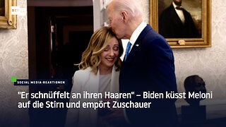 "Er schnüffelt an ihren Haaren" – Biden küsst Meloni auf die Stirn und empört Zuschauer