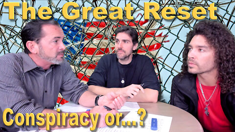 The Great Reset - Conspiracy theory or actual threat? - 003