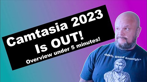 Camtasia 2023 New Release Overview Under 5 minutes!