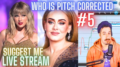 Taylor Swift / Adele / Modern Artists Let's See Who's Auto Tuned - Suggest Me Artists Live Stream #5