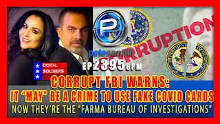 EP 2395-6PM FBI ISSUES PUBLIC WARNING THAT IT "MAY" BE ILLEGAL TO USE FAKE COVID VACCINE CARDS