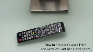 How to Protect Yourself From The Germiest Part of a Hotel Room