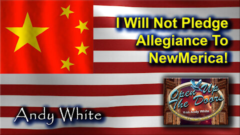 Andy White: I Will Not Pledge Allegiance To NewMerica!