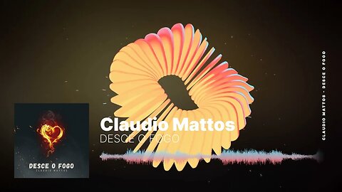 Claudio Mattos - Desce o Fogo