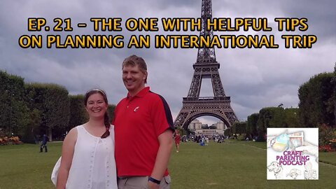 Ep. 21 - The One With Helpful Tips On Planning An International Trip With Steven and Hillary