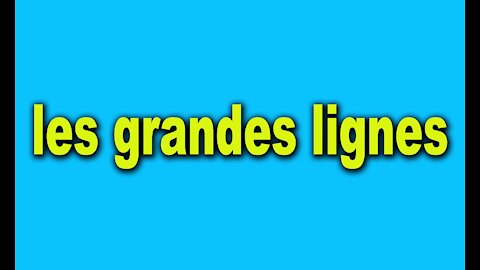 les grandes lignes