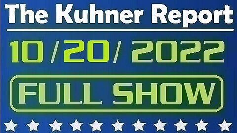 The Kuhner Report 10/20/2022 [FULL SHOW] Border invasion: Leftist mayors creating massive tent cities for illegals. And guess who is paying for this...