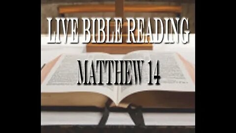 Matthew 14 Live Audio Bible | Athens Bible Church | Scripture Reading