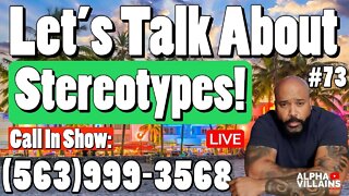 Stereotypes That Affect Your Relationships| Live Call In Show 563-999-3568