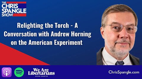 Relighting the Torch - A Conversation with Andrew Horning on the American Experiment