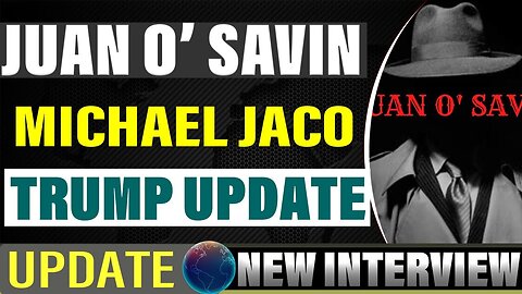 MICHAEL JACO AND JUAN O SAVIN: TRUMP'S SECRETS - MILITARY US UPDATE - TRUMP NEWS