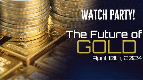 WATCH Party 🥳🎉🤩 Phil Godlewski's: The Future of Gold