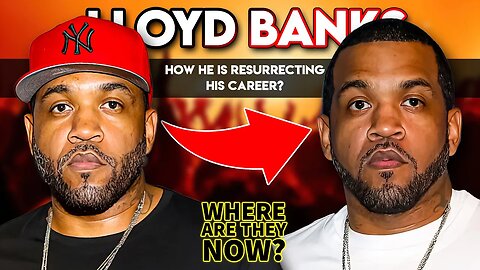 Lloyd Banks | Where Are They Now? | How He Is Resurrecting His Career?