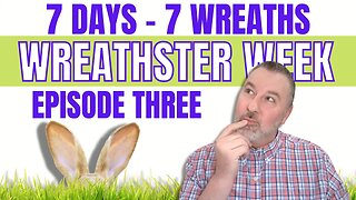 Wreathster Week - Episode 3 - Easter Wreath - Wreath DIY
