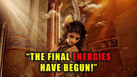 THE FINAL ENERGIES HAVE BEGUN! Quantum Evolutionary Leap in Consciousness (Ascension Energy)