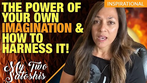 The Power of Your Own Imagination and How to Leverage It!