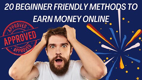20 Beginner Friendly Methods to Earn Money Online