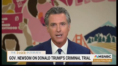 Gavin Newsom Panics: Trump Trials Are Giving Him An Election Advantage