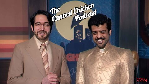 The Canned Chicken Podcast Live #7