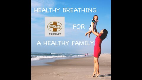 LEARN BUTEYKO PODCAST 03 - HEALTHY BREATHING FOR A HEALTHY FAMILY