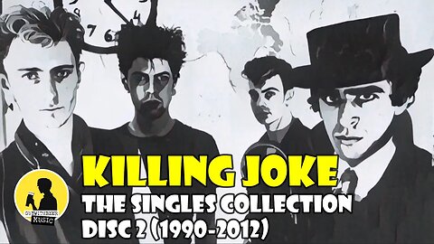 KILLING JOKE | THE SINGLES COLLECTION DISC 2 (1990-2012)