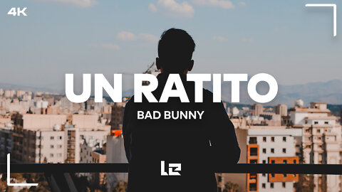 Bad Bunny - Un Ratito (Lyrics) (4K) | Un Verano Sin Ti