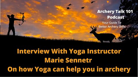 How can Yoga help in archery an Interview with Yoga Instructor Marie Sennetr