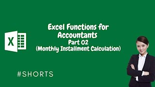 Excel Functions for Accountants Part 02 (Monthly Installment Calculation)