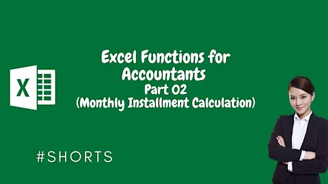 Excel Functions for Accountants Part 02 (Monthly Installment Calculation)