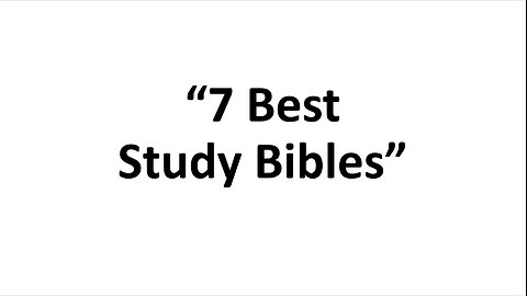 "7 Best Study Bibles"