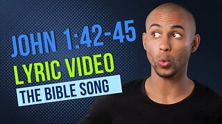 John 1:42-45 [Lyric Video] - The Bible Song