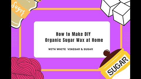 How to Make DIY Organic Sugar Wax with White Vinegar at home