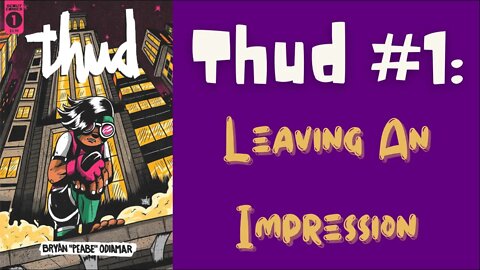 Thud #1: Leaving an Impression