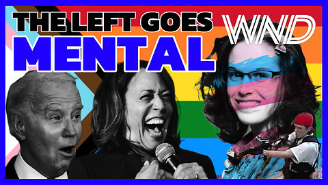 WND LIVE: EP04 THE LEFT GOES MENTAL