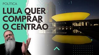 LULA quer comprar o CENTRÃO para AUMENTAR IMPOSTOS no SEGUNDO SEMETRE e ENGESSAR a ECONOMIA