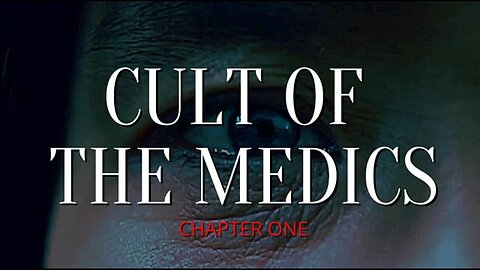 Chapter 1 of 10: Cult of the Medics: Chapter 1 Global Vax Genocide Biological Warfare