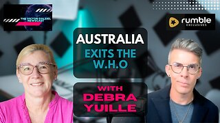 AUSTRALIA EXITS THE W.H.O with DEBRA YUILLE