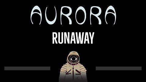 AURORA • Runaway (CC) 🎤 [Karaoke] [Instrumental Lyrics]