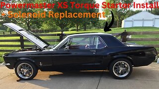 1967 Ford Mustang - New starter & solenoid *Install* Powermaster XS Torque