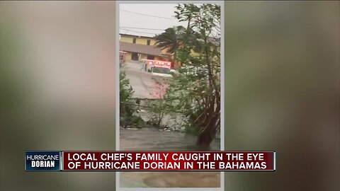 Local chef's family caught in the eye of Hurricane Dorian in the Bahamas