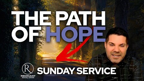 The Path of Hope • Sunday Service