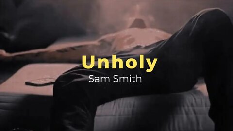 Unholy - Sam smith (slowed + Reverb)