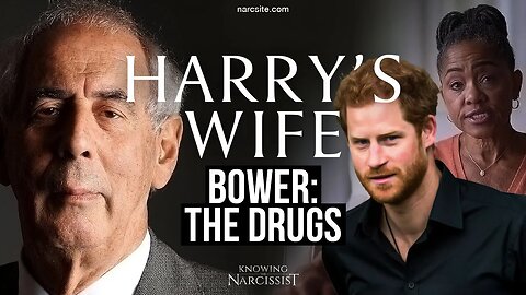 Harry´s Wife : Bower : The Drugs ( Meghan Markle)